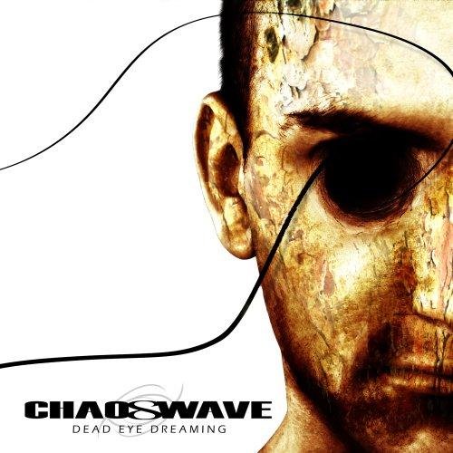 Chaoswave - Dead Eye Dreaming (2008)