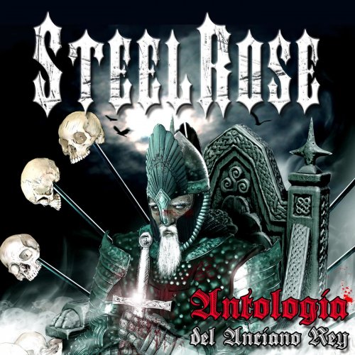 Steel Rose - Antología Del Anciano Rey (2019)