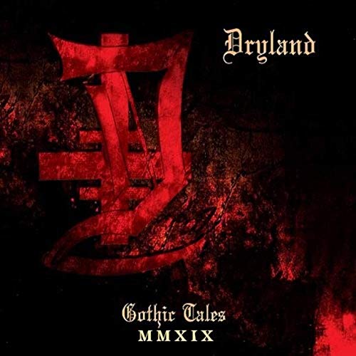Dryland - Gothic Tales (MMXIX Remastered) (2019)