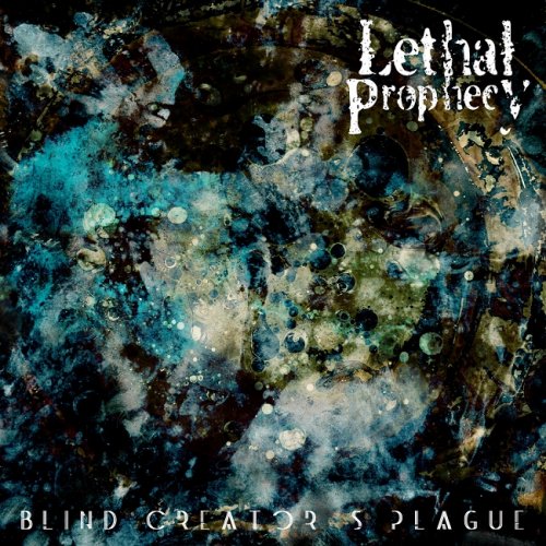 Lethal Prophecy - Blind Creator's Plague (2019)
