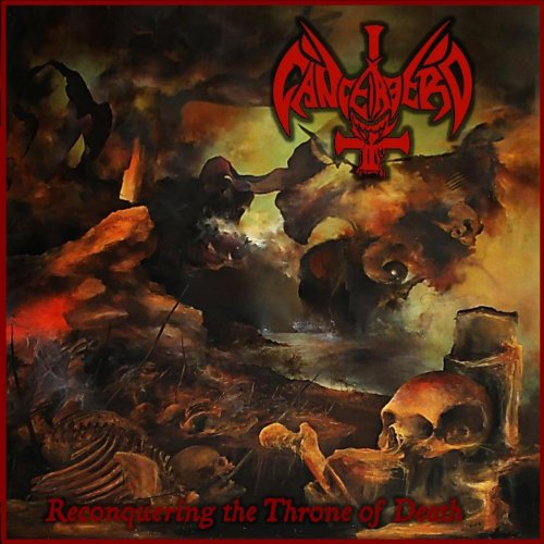 Cancerbero - Reconquering The Throne Of Death (2019)