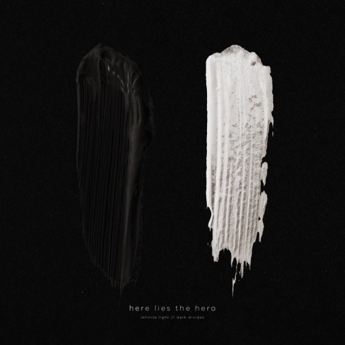 Here Lies the Hero - Infinite Light // Dark Divides (2019)