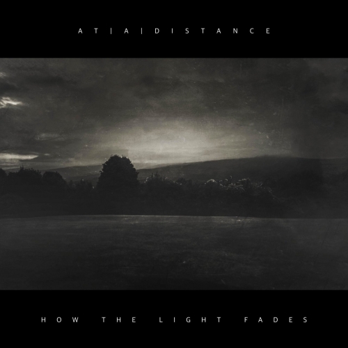 At A Distance - How the Light Fades (2019)