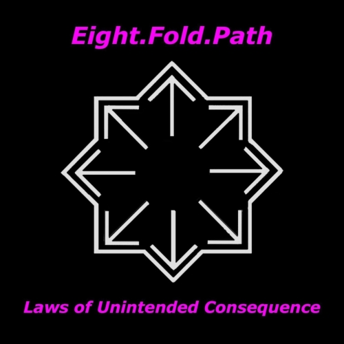 Eight. Fold. Path - Laws of Unintended Consequence (EP) (2019)