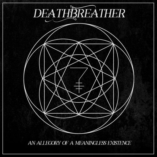 DeathBreather - An Allegory of a Meaningless Existence (EP) (2019)