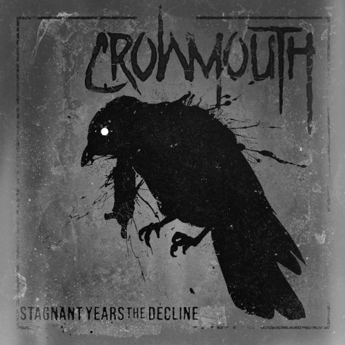 Crowmouth - Stagnant Years: The Decline (EP) (2019)