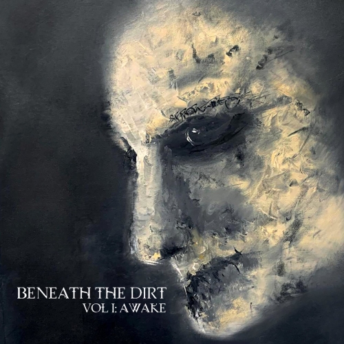 Beneath the Dirt - Awake, Vol. I (EP) (2019)