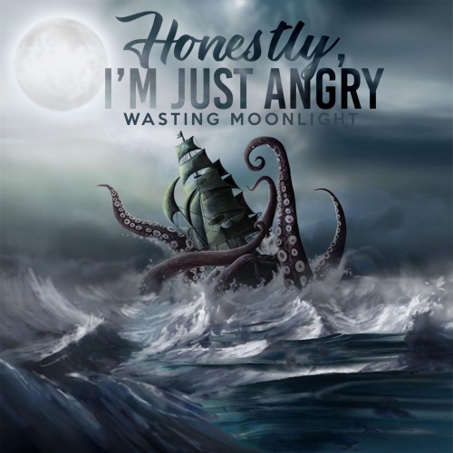 Wasting Moonlight - Honestly, I'm Just Angry (2019)