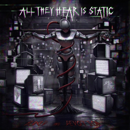 All They Hear Is Static - Blood and Devotion (EP) (2019)