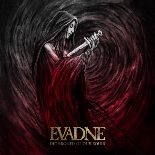 Evadne - Dethroned of Our Souls (2019)