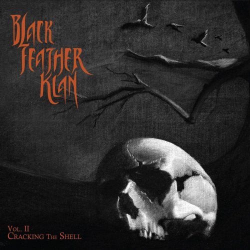 Black Feather Klan - Vol. II: Cracking The Shell (2019)