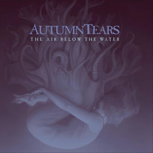 Autumn Tears - The Air Below the Water (2020)