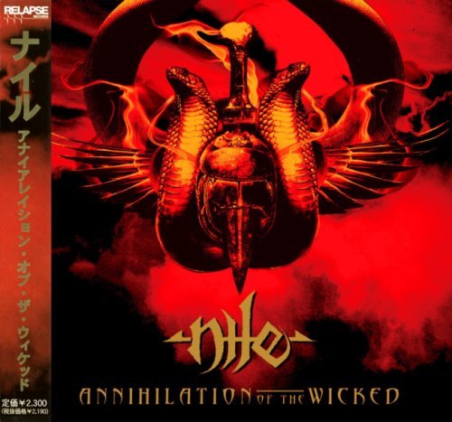 Nile - Аnnihilаtiоn Оf Тhе Wiсkеd [Jараnеsе Еditiоn] (2005)