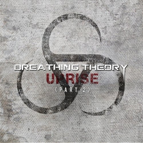Breathing Theory - Uprise (Part 2) (2015)