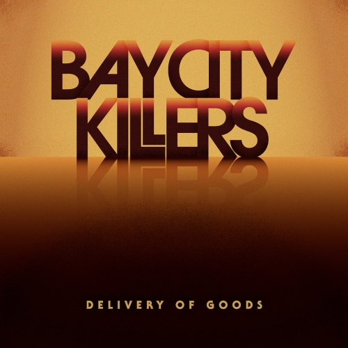 Bay City Killers - Delivery of Goods (2020)