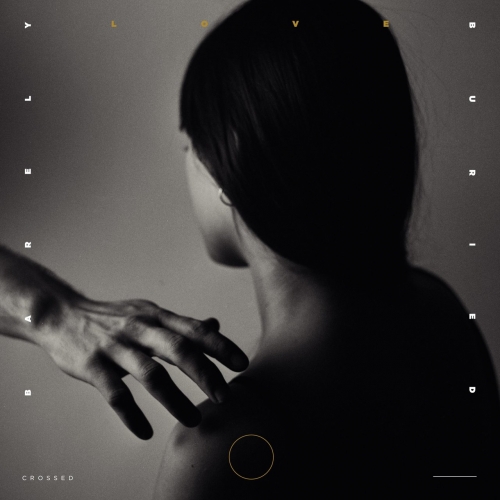 Crossed - Barely Buried Love (2020)