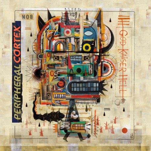 Peripheral Cortex - God Kaiser Hell (2020)