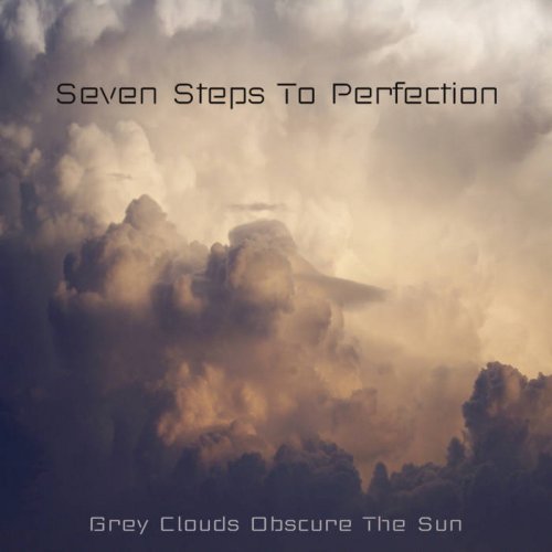 Seven Steps to Perfection - Grey Clouds Obscure The Sun (2020)
