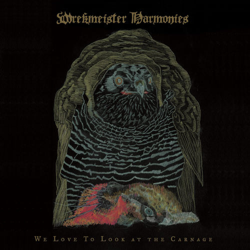 Wrekmeister Harmonies - We Love to Look at the Carnage (2020)