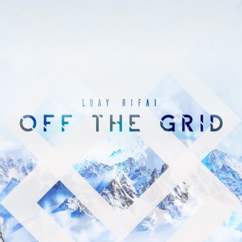 Luay Rifai - Off the Grid (2020)