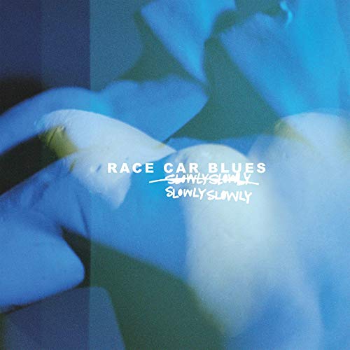 Slowly Slowly - Race Car Blues (2020)