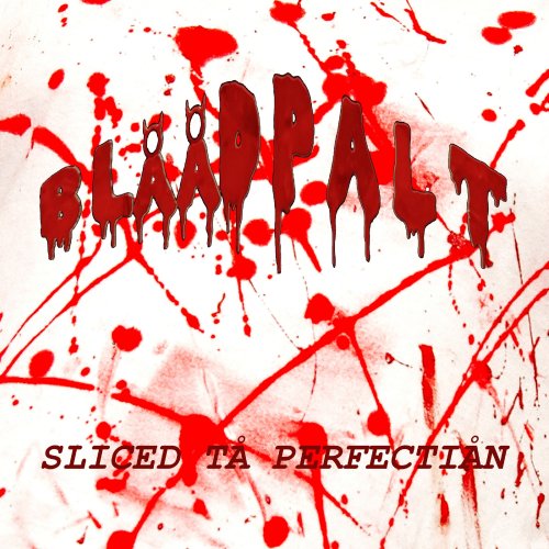 Blåådpalt - Sliced To Perfection (2020)