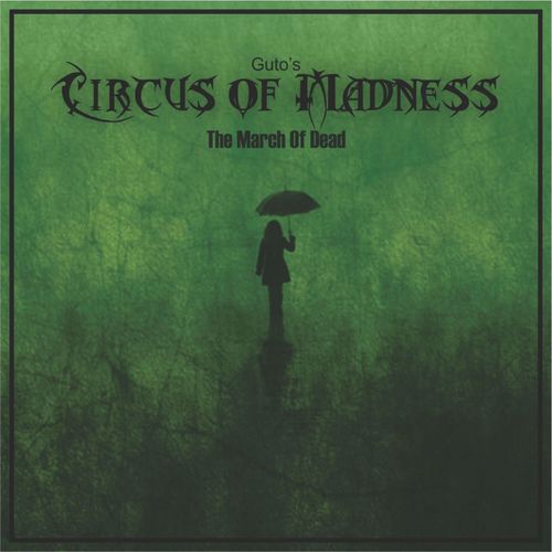 Gustavo Nunes Corrêa - Guto's Circus Of Madness - The March Of Dead (2020)