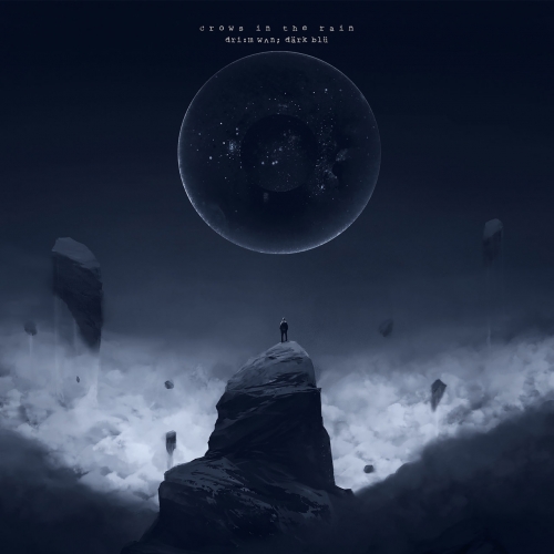 Crows in the Rain - Dri​:​m Wan; Därk Blü (2020)