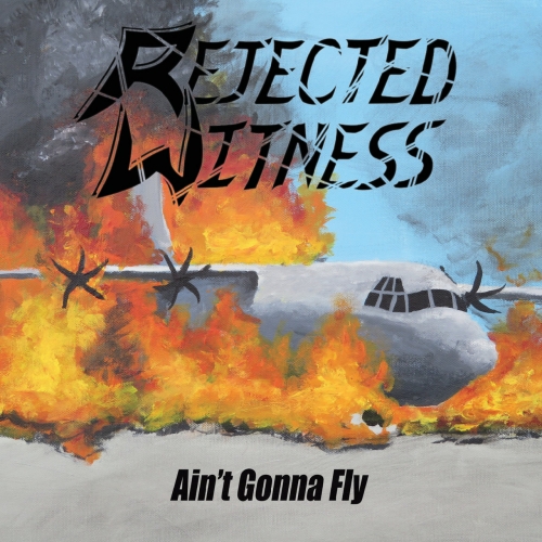 Rejected Witness - Ain't Gonna Fly (2020)