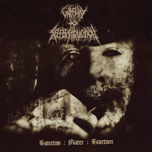 Gateway to Selfdestruction - Sanctus : Mater : Scortum (2020)