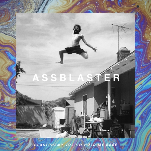 Assblaster - Blastphemy Vol. III: Hold My Beer (2020)