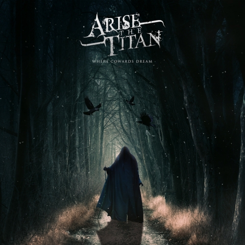 Arise the Titan - Where Cowards Dream (EP) (2020)