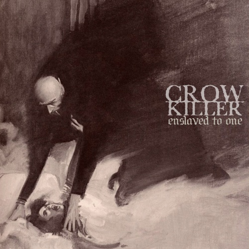 Crow Killer - Enslaved To One (2020)