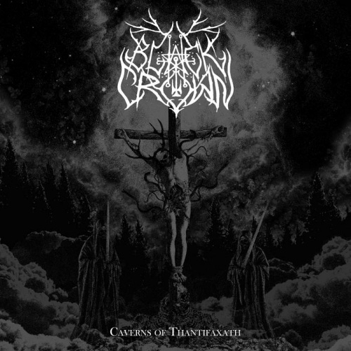 Black Crown - Caverns Of Thantifaxath (2020)