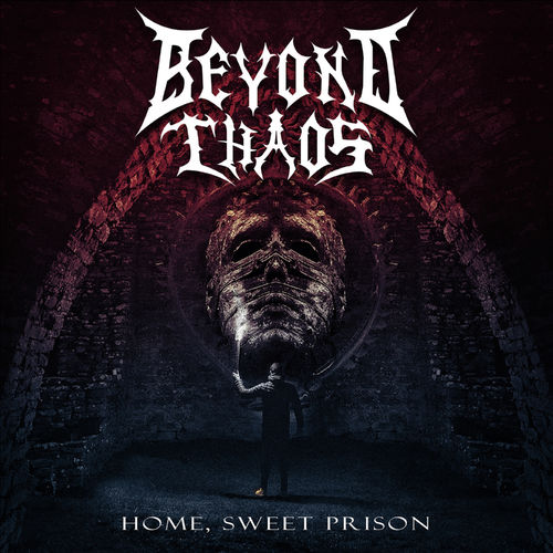 Beyond Chaos - Home, Sweet Prison (2020)
