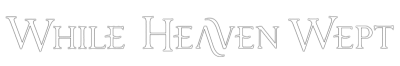 While Heaven Wept - Fеаr Оf Infinitу (2011)