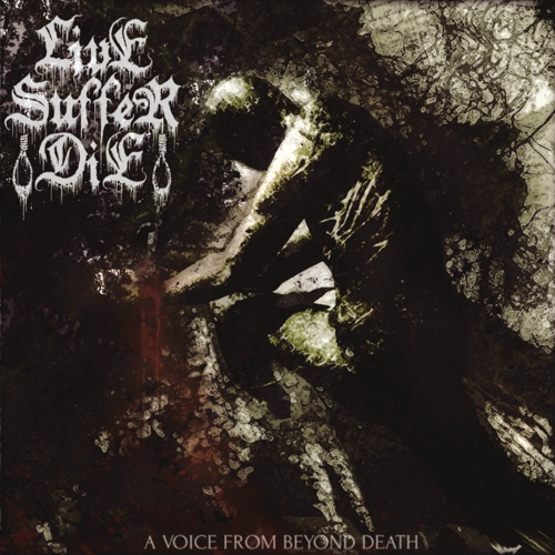 Live Suffer Die - A Voice from Beyond Death (2020)