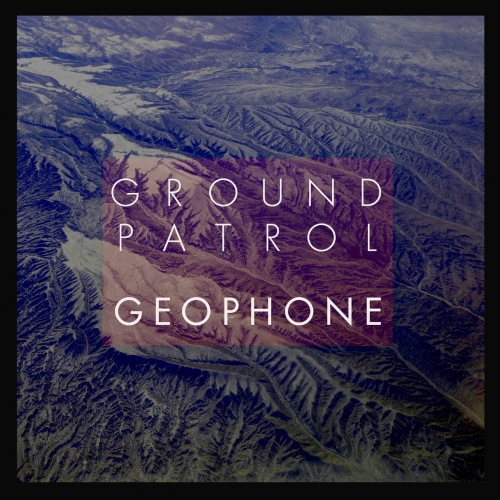 Ground Patrol - Geophone (2020)