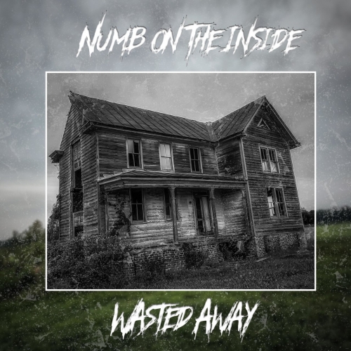 Wasted Away - Numb on the Inside (EP) (2020)