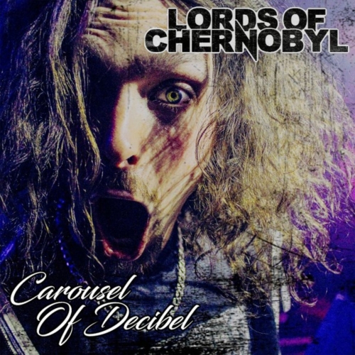 Lords of Chernobyl - Carousel of Decibel (2020)