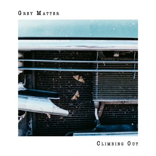 Grey Matter - Climbing Out (2020)