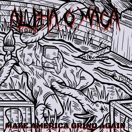 Alpha-O-Maga - Make America Grind Again (2020)