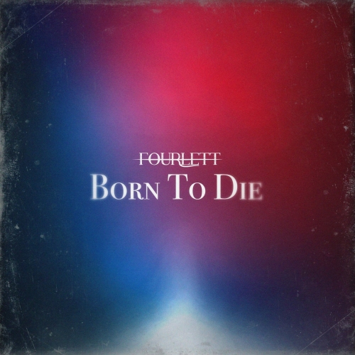 Fourlett - Born to Die (2020)