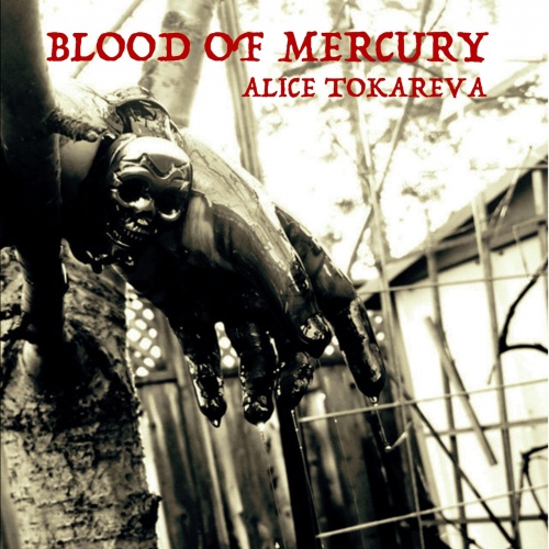 Alice Tokareva - Blood of Mercury (2020)
