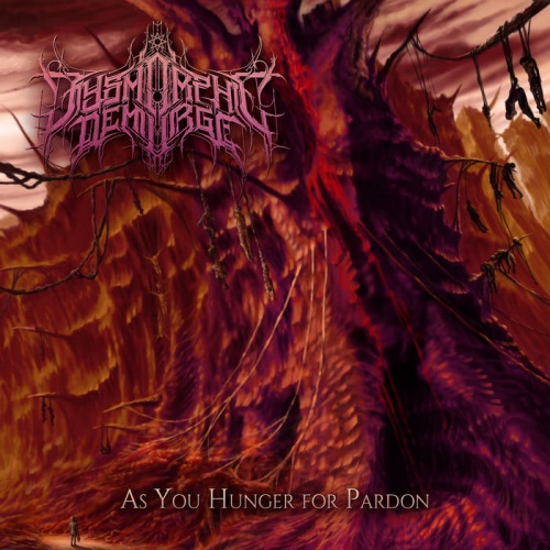 Dysmorphic Demiurge - As You Hunger For Pardon (2020)