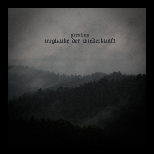 Perditus - Irrglaube der Wiederkunft (2020)