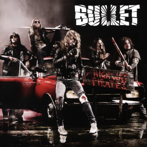 Bullet - Нighwау Рirаtеs (2011)