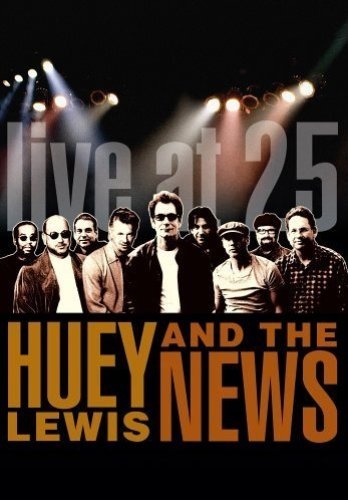 Huey Lewis And The News - Live At 25 (2005)