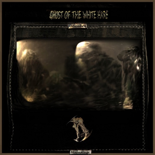 Ghost of the White Hare - Macabre Hauntings (2020)