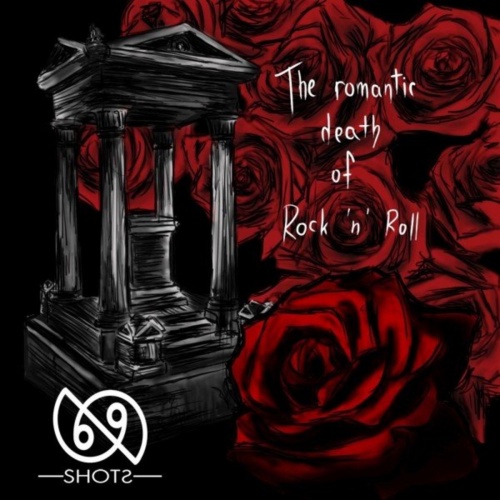 69 Shots - The Romantic Death of Rock 'n' Roll (2020)
